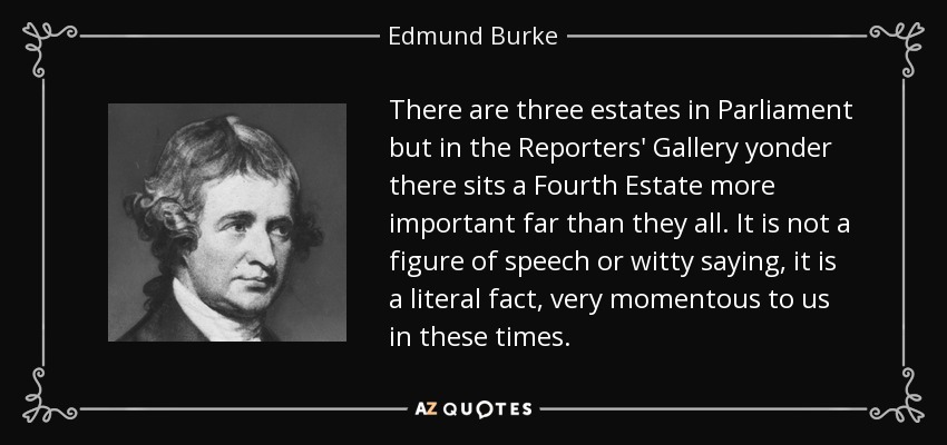 quote-there-are-three-estates-in-parliament-but-in-the-reporters-gallery-yonder-there-sits-edmund-burke-108-9-0958.jpg